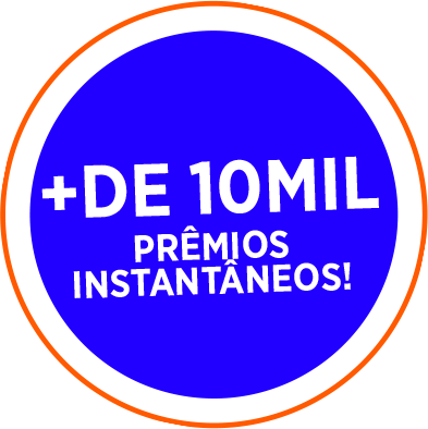 +DE 10MIL PRÊMIOS INSTANTÂNEOS!